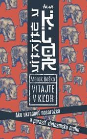 Vitajte v KĽDR! Ako ukradnúť nosorožca a poraziť vietnamskú mafiu - Boško Marek