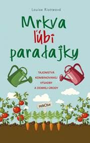 Mrkva ľúbi paradajky, 2. vydanie - Riotteová Louise 1