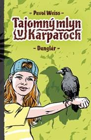 Tajomný mlyn v Karpatoch - Pavol Weiss, Jozef Gertli Danglár 1