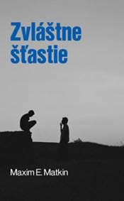 Zvláštne šťastie - Maxim E. Matkin 1