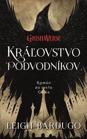 Kráľovstvo podvodníkov (Vrania šestka 2) - Leigh Bardugo 1