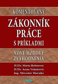 Komentovaný Zákonník práce s príkladmi - Mária Rybárová, Anna Vojnárová, Miroslav Mačuha