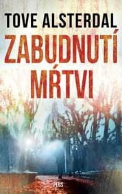 Zabudnutí mŕtvi - Katarína Uhríková, Tove Alsterdal