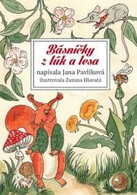 Básničky z lúk a lesa - Jana Pavlíková, Zuzana Hlavatá 1