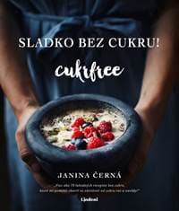 Sladko bez cukru! - Cukrfree - Janina Černá 1