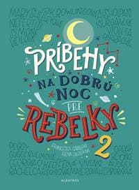 Príbehy na dobrú noc pre rebelky 2 - Elena Favilli, Francesca Cavallo 1