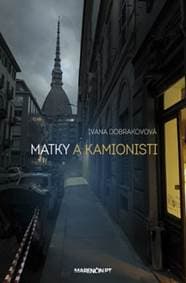 Matky a kamionisti - Ivana Dobrakovová 1