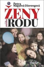 Ženy nášho rodu - Petra Nagyová Džerengová 1