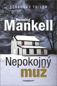 Nepokojný muž - Henning Mankell 1