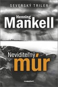 Neviditeľný múr - Henning Mankell 1