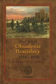 Obsadenie Bratislavy 1918 - 1920 (Kronika dní a udalostí) - Jozef Hanák 1