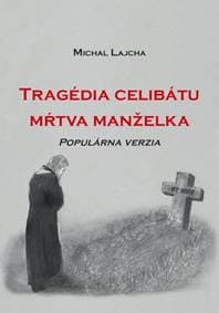 Tragédia celibátu - Mŕtva manželka - Michal Lajcha 1