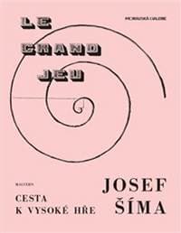 Josef Šíma Cesty k vysoké hře - autor neuvedený 1