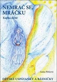 Nemrač se, mráčku - Anna Pátková