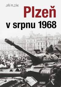Plzeň v srpnu 1968 - Jiří Plzák