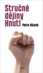 Stručné dějiny Hnutí - Petra Hůlová