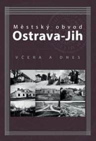 Městský obvod Ostrava-Jih včera a dnes - Marián Lipták, Tomáš Majliš, Petr Přendík 1