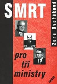 Smrt pro tři ministry - Dvořáková Zora 1
