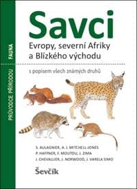 Savci Evropy, severní Afriky a Blízkého východu - S. Aulagnier, A. J. Mitchell - Jones, P. Haffner 1