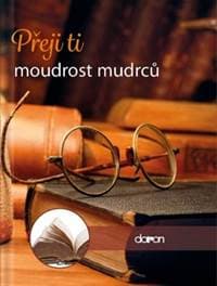 Přeji ti moudrost mudrců - autor neuvedený