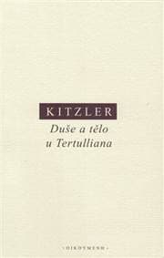 Duše a tělo u Tertulliana - Petr Kitzler 1