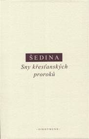 Sny křesťanských proroků - Miroslav Šedina 1