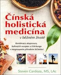 Čínská holistická medicína v běžném životě - Steven Cardoza 1