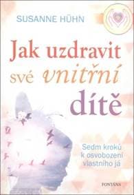Jak uzdravit své vnitřní dítě - Susanne Hühn 1