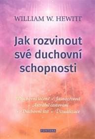 Jak rozvinout své duchovní schopnosti - William W. Hewitt 1