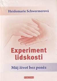 Experiment lidskosti - Můj život bez pen - Schwermerová Heidemarie