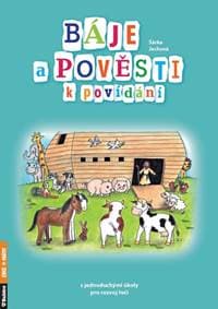 Báje a pověsti k povídání s jednoduchými úkoly pro rozvoj řeči - Jechová Šárka 1