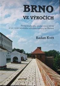 Brno ve výročích - Radan Květ 1