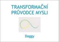 Transformační průvodce mysli - Dagmar Daggy Dévi