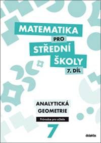 Matematika pro střední školy 7.díl Průvodce pro učitele - M. Květoňová, J. Vondra, V. Zemek