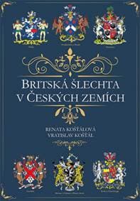 Britská šlechta v Českých zemích - Renata Košťálová, Vratislav Košťál 1