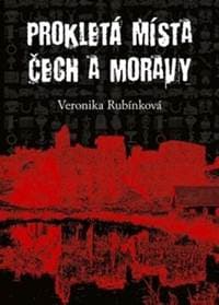 Prokletá místa Čech a Moravy - Rubínková Veronika 1
