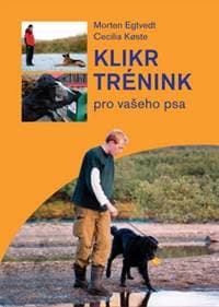 Klikrtrénink pro vašeho psa - autor neuvedený