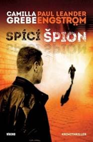 Spící špion - Camilla Grebe, Paul Leander - Engström