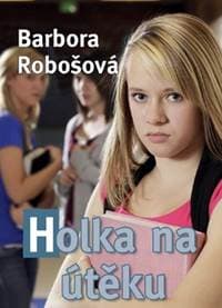 Holka na útěku - Barbora Robošová 1