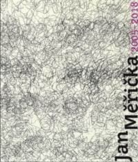 Jan Měřička 2005-2018 - Eva Bendová, Jan Měřička, Lubomír Typlt