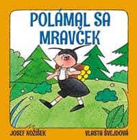 Polámal sa mravček - Josef Kožíšek, Vlasta Švejdová