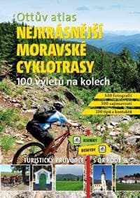 Ottův atlas Nejkrásnější moravské cyklotrasy - Ivo Paulík