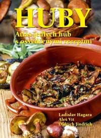 Huby Atlas jedlých húb s osvedčenými recepty - Ladislav Hagara