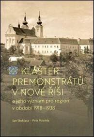 Klášter premonstrátů v Nové Říši - Petr Polehla, Jan Stoklasa 1
