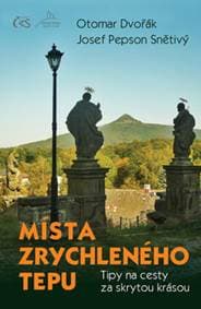 Místa zrychleného tepu - Otomar Dvořák, Josef Pepson Snětivý