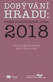 Dobývání Hradu česká prezidentská volba 2018 - Olga Brunnerová, Jakub Charvát, Petr Just