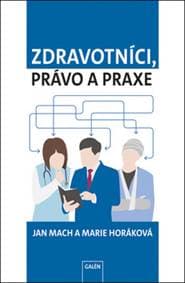 Zdravotníci, právo a praxe - Jan Mach, Marie Horáková 1