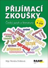 Přijímací zkoušky Český jazyk a literatura - Renáta Drábová