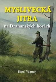 Myslivecká jitra na Drahanských horách - Vágner Karel