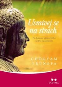 Usmívej se na strach - Probuzení skutečného srdce statečnosti - Chögyam Trungpa 1